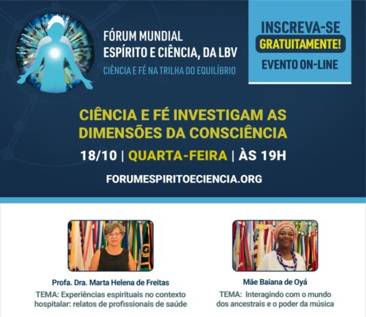 Fórum Mundial Espírito e Ciência, da LBV Evento apresentará contribuições de especialistas no tema “Ciência e Fé investigam as dimensões da consciência”